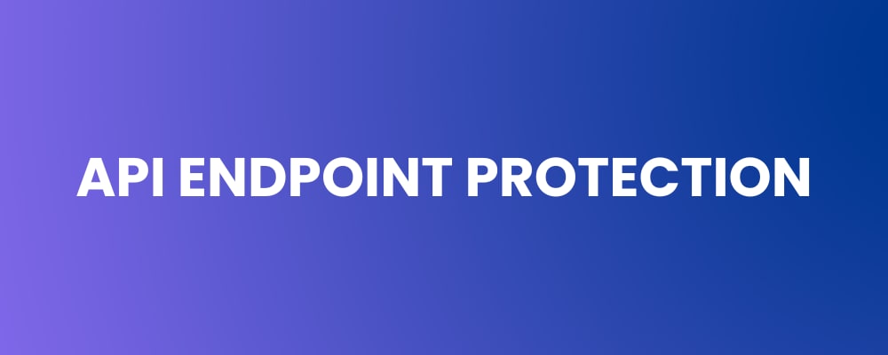 API Endpoint Protection